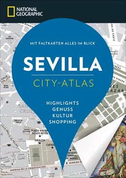 Abbildung von Lagrange-Leader / Bascot | NATIONAL GEOGRAPHIC City-Atlas Sevilla | 5. Auflage | 2018 | beck-shop.de