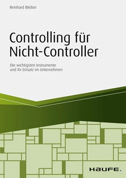 Abbildung von Bleiber | Controlling für Nicht-Controller | 1. Auflage | 2018 | beck-shop.de