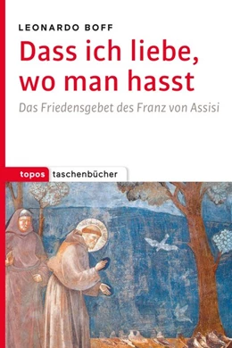 Abbildung von Boff | Dass ich liebe, wo man hasst | 1. Auflage | 2018 | beck-shop.de