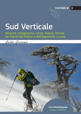 Abbildung von Gravame / Cappellari | Sud verticale. Ghiaccio, scialpinismo, roccia, falesie, ferrate nei Parchi del Pollino e dell'Appennino Lucano | 1. Auflage | 2016 | beck-shop.de