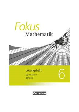 Abbildung von Almer / Birner | Fokus Mathematik 6. Jahrgangsstufe - Bayern - Lösungen zum Schülerbuch | 1. Auflage | 2018 | beck-shop.de