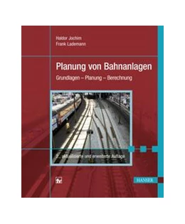 Abbildung von Jochim / Lademann | Planung von Bahnanlagen | 2. Auflage | 2017 | beck-shop.de