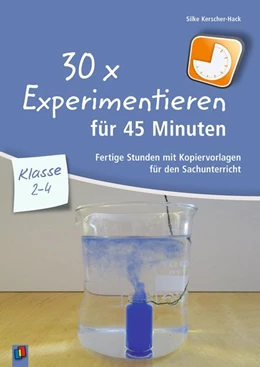 Abbildung von Kerscher-Hack | 30 x Experimentieren für 45 Minuten - Klasse 2-4 | 1. Auflage | 2018 | beck-shop.de