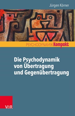 Abbildung von Körner | Die Psychodynamik von Übertragung und Gegenübertragung | 1. Auflage | 2017 | beck-shop.de