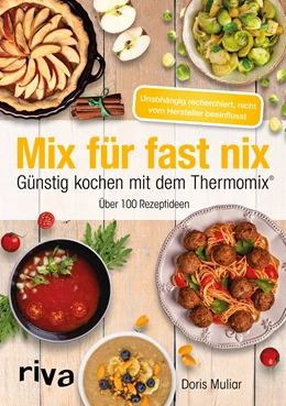 Abbildung von Muliar | Mix für fast nix. Günstig kochen mit dem Thermomix® | 1. Auflage | 2018 | beck-shop.de