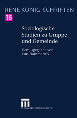 Abbildung von König / Hammerich | Soziologische Studien zu Gruppe und Gemeinde | 1. Auflage | 2017 | beck-shop.de