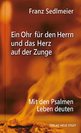Abbildung von Sedlmeier | Ein Ohr für den Herrn und das Herz auf der Zunge | 1. Auflage | 2018 | beck-shop.de
