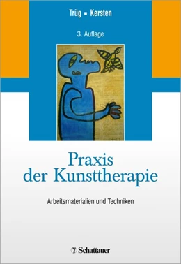 Abbildung von Trüg / Kersten | Praxis der Kunsttherapie | 3. Auflage | 2012 | beck-shop.de