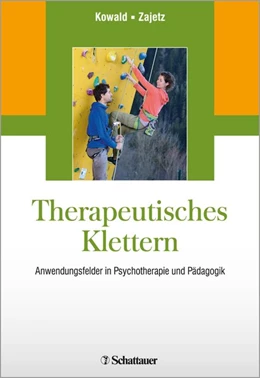 Abbildung von Kowald / Zajetz | Therapeutisches Klettern | 1. Auflage | 2014 | beck-shop.de