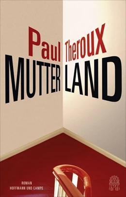 Abbildung von Theroux | Mutterland | 1. Auflage | 2018 | beck-shop.de