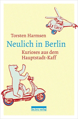 Abbildung von Harmsen | Neulich in Berlin | 1. Auflage | 2018 | beck-shop.de