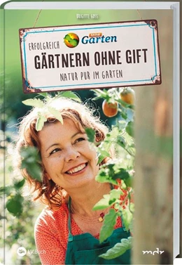 Abbildung von Goss | MDR Garten - Erfolgreich Gärtnern ohne Gift | 1. Auflage | 2018 | beck-shop.de