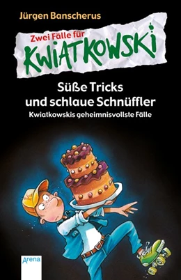 Abbildung von Banscherus | Süße Tricks und schlaue Schnüffler. Kwiatkowskis geheimnisvollste Fälle | 1. Auflage | 2018 | beck-shop.de