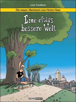 Abbildung von Trondheim | Die neuen Abenteuer von Herrn Hase 1: Eine etwas bessere Welt | 1. Auflage | 2018 | beck-shop.de