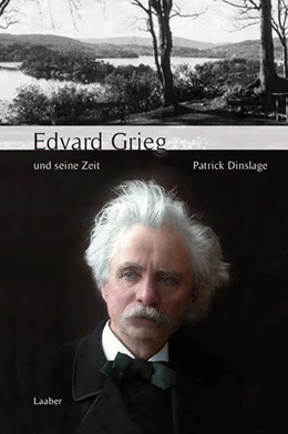 Abbildung von Dinslage | Edvard Grieg und seine Zeit | 1. Auflage | 2018 | beck-shop.de