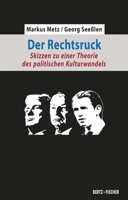 Abbildung von Metz / Seeßlen | Der Rechtsruck | 1. Auflage | 2018 | beck-shop.de