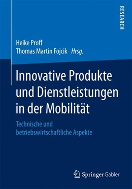 Abbildung von Proff / Fojcik | Innovative Produkte und Dienstleistungen in der Mobilität | 1. Auflage | 2017 | beck-shop.de