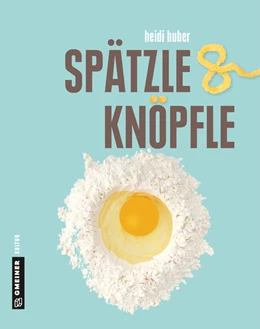 Abbildung von Huber | Spätzle und Knöpfle | 1. Auflage | 2018 | beck-shop.de
