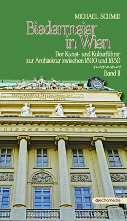 Abbildung von Schmid | Biedermeier in Wien 2 | 1. Auflage | 2017 | beck-shop.de