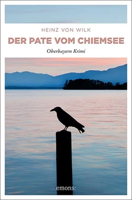 Abbildung von Wilk | Der Pate vom Chiemsee | 1. Auflage | 2018 | beck-shop.de