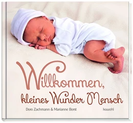 Abbildung von Zachmann | Willkommen, kleines Wunder Mensch | 1. Auflage | 2018 | beck-shop.de
