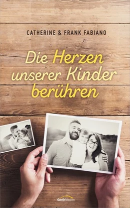 Abbildung von Fabiano | Die Herzen unserer Kinder berühren | 1. Auflage | 2018 | beck-shop.de