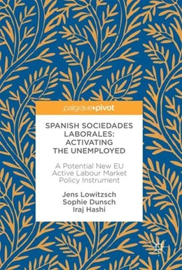 Abbildung von Lowitzsch / Dunsch | Spanish Sociedades Laborales-Activating the Unemployed | 1. Auflage | 2017 | beck-shop.de