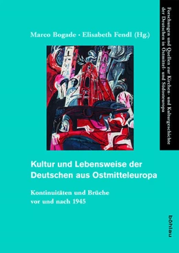 Abbildung von Bogade / Fendl | Kultur und Lebensweise der Deutschen aus Ostmitteleuropa | 1. Auflage | 2018 | beck-shop.de