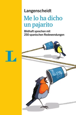 Abbildung von Langenscheidt / Mestre Vives | Langenscheidt Me lo ha dicho un pajarito - mit Redewendungen und Quiz spielerisch lernen | 1. Auflage | 2018 | beck-shop.de