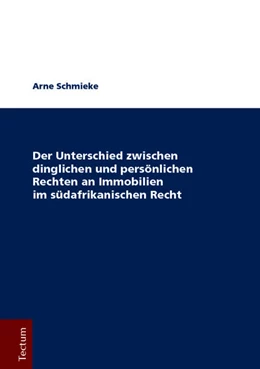 Abbildung von Schmieke | Der Unterschied zwischen dinglichen und persönlichen Rechten an Immobilien im südafrikanischen Recht | 1. Auflage | 2018 | beck-shop.de