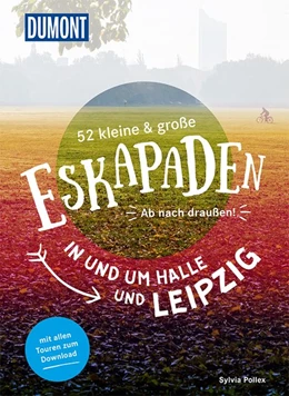 Abbildung von Pollex | 52 kleine & große Eskapaden in und um Halle und Leipzig | 1. Auflage | 2018 | beck-shop.de