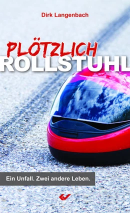 Abbildung von Langenbach | Plötzlich Rollstuhl | 1. Auflage | 2017 | beck-shop.de