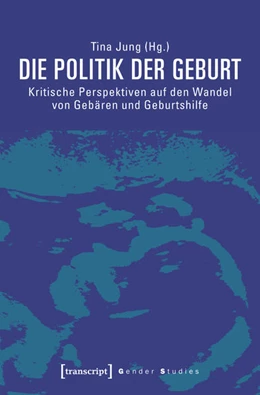 Abbildung von Jung | Die Politik der Geburt | 1. Auflage | 2026 | beck-shop.de