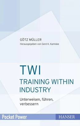 Abbildung von Müller / Kamiske | TWI - Training Within Industry | 1. Auflage | 2018 | beck-shop.de