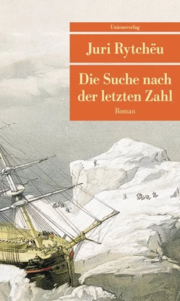 Abbildung von Rytchëu, Juri | Die Suche nach der letzten Zahl | 2. Auflage | 2018 | beck-shop.de