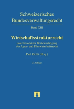 Abbildung von Richli | Wirtschaftsstrukturrecht | 2. Auflage | 2018 | Band XIII | beck-shop.de