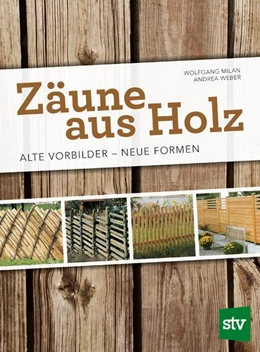 Abbildung von Milan / Weber | Zäune aus Holz | 1. Auflage | 2018 | beck-shop.de