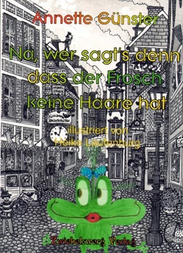 Abbildung von Günster | Na, wer sagt's denn, dass der Frosch keine Haare hat | 1. Auflage | 2017 | beck-shop.de