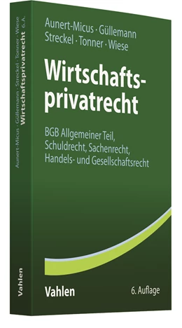 Abbildung von Aunert-Micus / Güllemann | Wirtschaftsprivatrecht | 6. Auflage | 2018 | beck-shop.de
