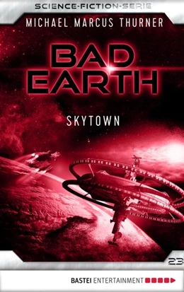 Abbildung von Thurner | Bad Earth 23 - Science-Fiction-Serie | 1. Auflage | 2018 | beck-shop.de