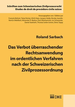 Abbildung von Sarbach | Das Verbot überraschender Rechtsanwendung im ordentlichen Verfahren nach der Schweizerischen Zivilprozessordnung | 1. Auflage | 2017 | Band 25 | beck-shop.de