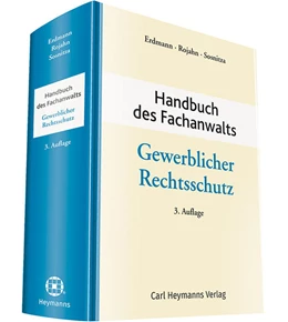 Abbildung von Erdmann / Rojahn | Handbuch des Fachanwalts gewerblicher Rechtsschutz | 3. Auflage | 2018 | beck-shop.de