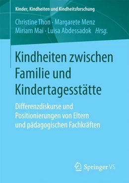 Abbildung von Thon / Menz | Kindheiten zwischen Familie und Kindertagesstätte | 1. Auflage | 2017 | beck-shop.de