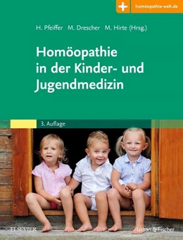 Abbildung von Pfeiffer / Drescher | Homöopathie in der Kinder- und Jugendmedizin | 3. Auflage | 2018 | beck-shop.de