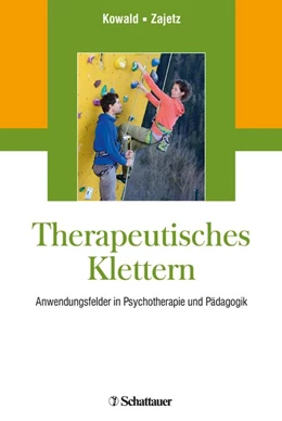 Abbildung von Kowald / Zajetz | Therapeutisches Klettern | 1. Auflage | 2018 | beck-shop.de