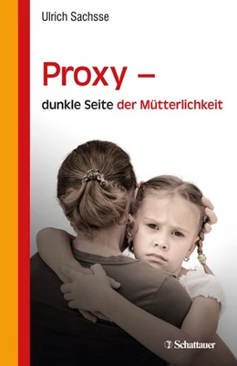 Abbildung von Sachsse | Proxy - dunkle Seite der Mütterlichkeit | 1. Auflage | 2018 | beck-shop.de