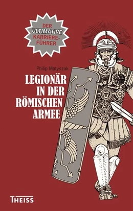 Abbildung von Matyszak | Legionär in der römischen Armee | 3. Auflage | 2018 | beck-shop.de