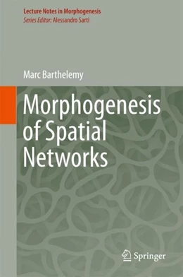 Abbildung von Barthelemy | Morphogenesis of Spatial Networks | 1. Auflage | 2017 | beck-shop.de