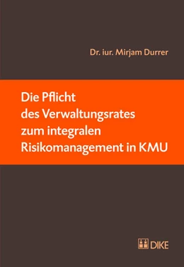 Abbildung von Durrer | Die Pflicht des Verwaltungsrates zum integralen Risikomanagement in KMU | 1. Auflage | 2017 | beck-shop.de