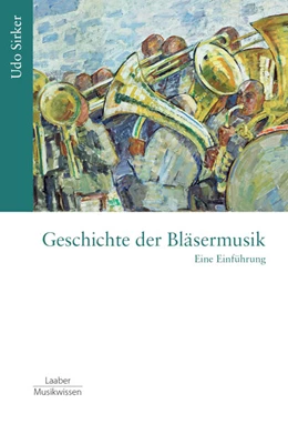 Abbildung von Sirker | Geschichte der Bläsermusik | 1. Auflage | 2023 | 7 | beck-shop.de